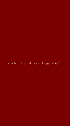 Tampilan Antarmuka Aplikasi Giototo4d App Vpn Gratis Tanpa Batas - 1