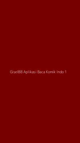 Tampilan Antarmuka Aplikasi Gisel88 Aplikasi Baca Komik Indo - 1