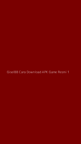 Tampilan Antarmuka Aplikasi Gisel88 Cara Download Apk Game Resmi - 1