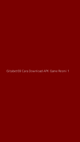 Tampilan Antarmuka Aplikasi Gitabet69 Cara Download Apk Game Resmi - 1