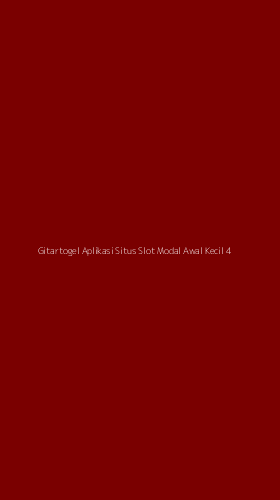 Tampilan Antarmuka Aplikasi Gitartogel Aplikasi Situs Slot Modal Awal Kecil - 4
