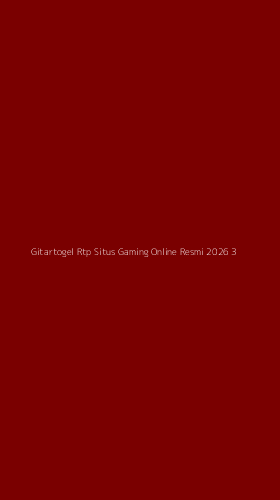 Tampilan Antarmuka Aplikasi Gitartogel Rtp Situs Gaming Online Resmi 2026 - 3