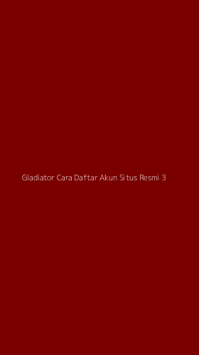 Tampilan Antarmuka Aplikasi Gladiator Cara Daftar Akun Situs Resmi - 3