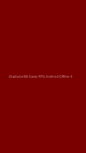 Tampilan Antarmuka Aplikasi Gladiator88 Game Rpg Android Offline - 4