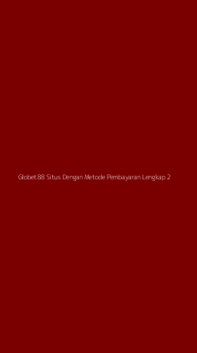 Tampilan Antarmuka Aplikasi Globet88 Situs Dengan Metode Pembayaran Lengkap - 2