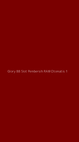 Tampilan Antarmuka Aplikasi Glory 88 Slot Pembersih Ram Otomatis - 1