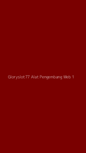Tampilan Antarmuka Aplikasi Gloryslot77 Alat Pengembang Web - 1