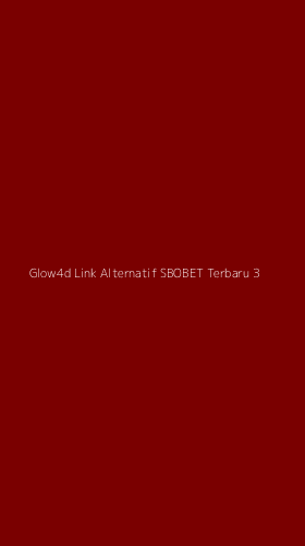 Tampilan Antarmuka Aplikasi Glow4d Link Alternatif Sbobet Terbaru - 3
