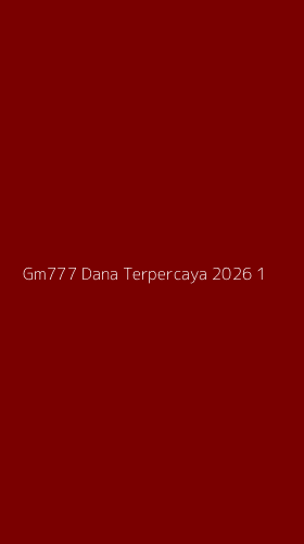 Tampilan Antarmuka Aplikasi Gm777 Dana Terpercaya 2026 - 1