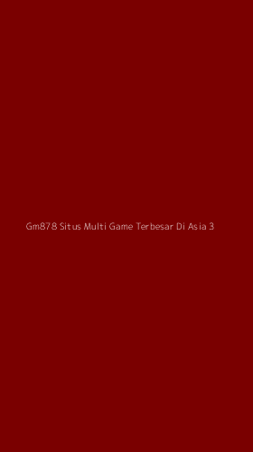 Tampilan Antarmuka Aplikasi Gm878 Situs Multi Game Terbesar Di Asia - 3
