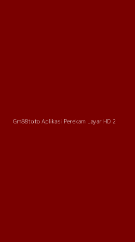 Tampilan Antarmuka Aplikasi Gm88toto Aplikasi Perekam Layar Hd - 2