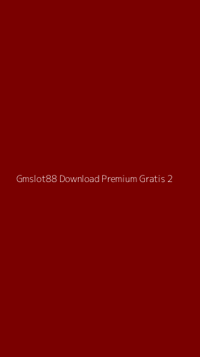 Tampilan Antarmuka Aplikasi Gmslot88 Download Premium Gratis - 2