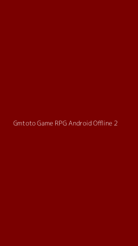 Tampilan Antarmuka Aplikasi Gmtoto Game Rpg Android Offline - 2