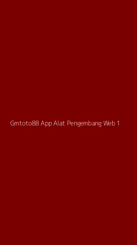 Tampilan Antarmuka Aplikasi Gmtoto88 App Alat Pengembang Web - 1