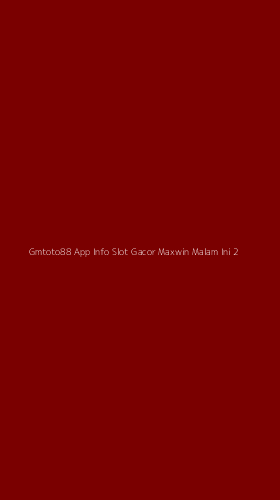 Tampilan Antarmuka Aplikasi Gmtoto88 App Info Slot Gacor Maxwin Malam Ini - 2