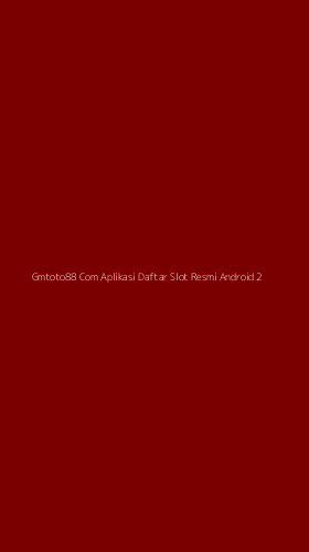 Tampilan Antarmuka Aplikasi Gmtoto88 Com Aplikasi Daftar Slot Resmi Android - 2