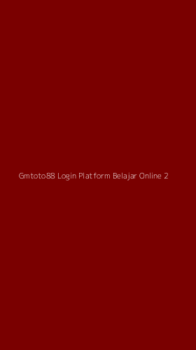 Tampilan Antarmuka Aplikasi Gmtoto88 Login Platform Belajar Online - 2