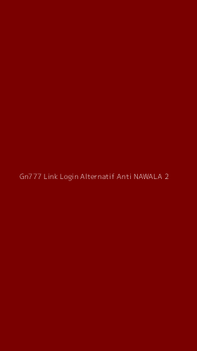 Tampilan Antarmuka Aplikasi Gn777 Link Login Alternatif Anti Nawala - 2