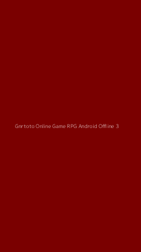Tampilan Antarmuka Aplikasi Gnrtoto Online Game Rpg Android Offline - 3