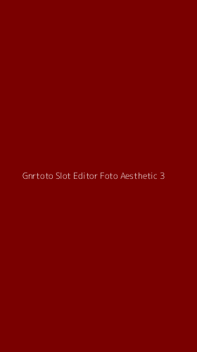 Tampilan Antarmuka Aplikasi Gnrtoto Slot Editor Foto Aesthetic - 3
