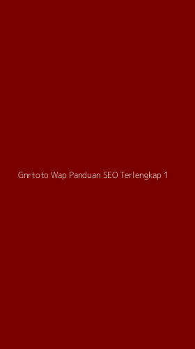 Tampilan Antarmuka Aplikasi Gnrtoto Wap Panduan Seo Terlengkap - 1