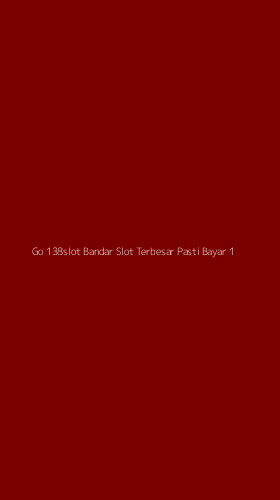 Tampilan Antarmuka Aplikasi Go 138slot Bandar Slot Terbesar Pasti Bayar - 1