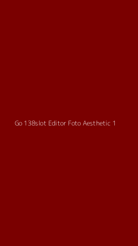 Tampilan Antarmuka Aplikasi Go 138slot Editor Foto Aesthetic - 1
