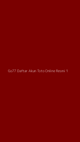 Tampilan Antarmuka Aplikasi Go77 Daftar Akun Toto Online Resmi - 1