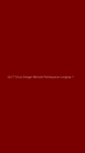 Tampilan Antarmuka Aplikasi Go77 Situs Dengan Metode Pembayaran Lengkap - 1