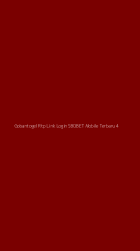 Tampilan Antarmuka Aplikasi Gobantogel Rtp Link Login Sbobet Mobile Terbaru - 4