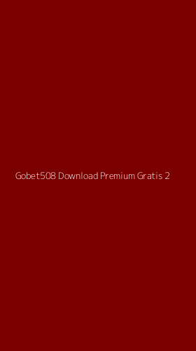 Tampilan Antarmuka Aplikasi Gobet508 Download Premium Gratis - 2