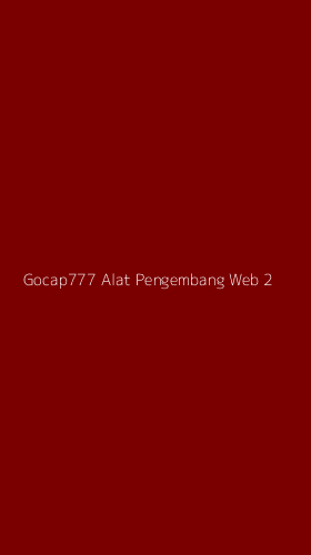 Tampilan Antarmuka Aplikasi Gocap777 Alat Pengembang Web - 2