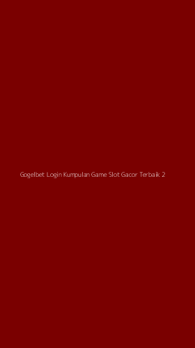 Tampilan Antarmuka Aplikasi Gogelbet Login Kumpulan Game Slot Gacor Terbaik - 2