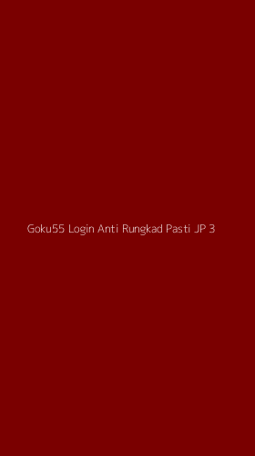 Tampilan Antarmuka Aplikasi Goku55 Login Anti Rungkad Pasti Jp - 3