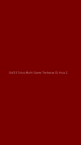Tampilan Antarmuka Aplikasi Gol33 Situs Multi Game Terbesar Di Asia - 2