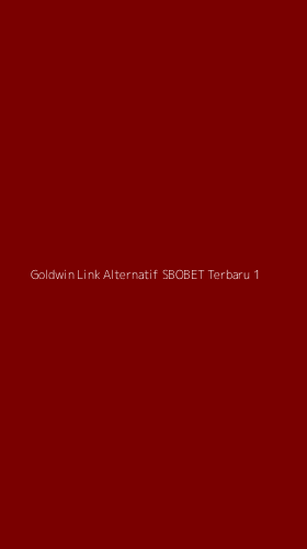 Tampilan Antarmuka Aplikasi Goldwin Link Alternatif Sbobet Terbaru - 1