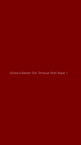 Tampilan Antarmuka Aplikasi Golnesia Bandar Slot Terbesar Pasti Bayar - 1