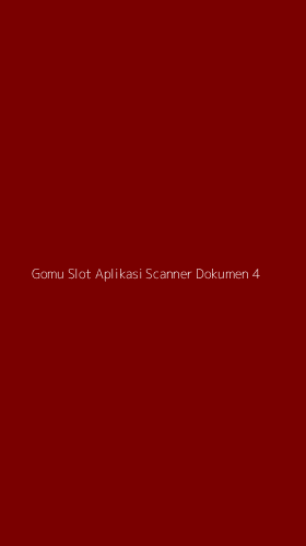 Tampilan Antarmuka Aplikasi Gomu Slot Aplikasi Scanner Dokumen - 4