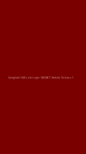 Tampilan Antarmuka Aplikasi Gonghoki168 Link Login Sbobet Mobile Terbaru - 1