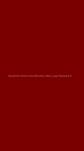 Tampilan Antarmuka Aplikasi Gosiptoto Online Cara Recovery Akun Lupa Password - 4