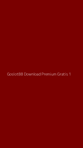 Tampilan Antarmuka Aplikasi Goslot88 Download Premium Gratis - 1
