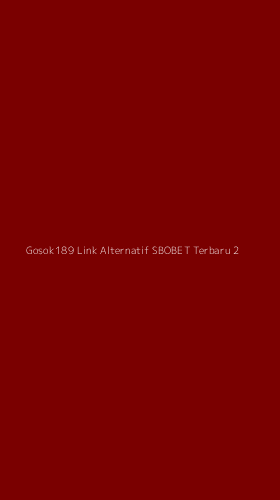 Tampilan Antarmuka Aplikasi Gosok189 Link Alternatif Sbobet Terbaru - 2