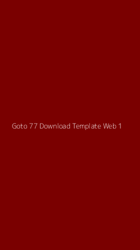 Tampilan Antarmuka Aplikasi Goto 77 Download Template Web - 1