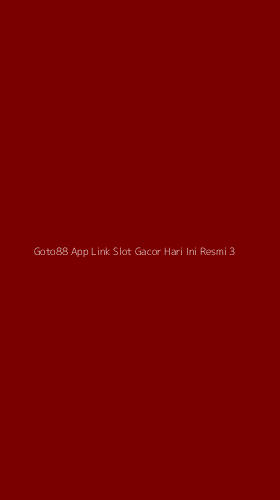 Tampilan Antarmuka Aplikasi Goto88 App Link Slot Gacor Hari Ini Resmi - 3