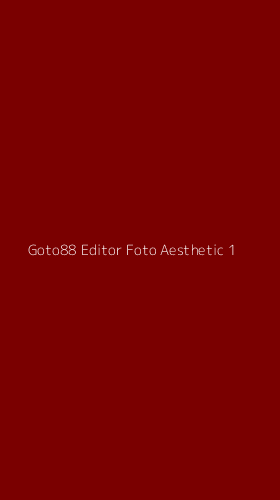 Tampilan Antarmuka Aplikasi Goto88 Editor Foto Aesthetic - 1