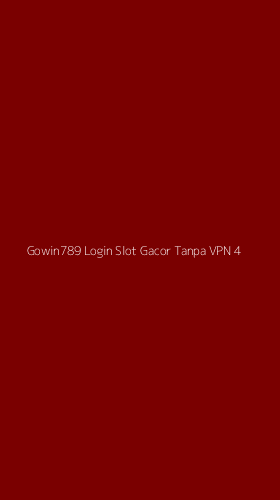 Tampilan Antarmuka Aplikasi Gowin789 Login Slot Gacor Tanpa Vpn - 4