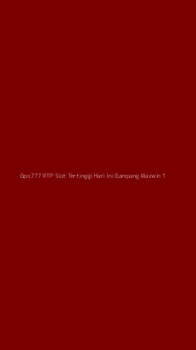 Tampilan Antarmuka Aplikasi Gpo777 Rtp Slot Tertinggi Hari Ini Gampang Maxwin - 1