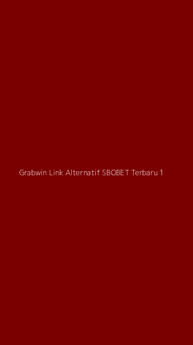 Tampilan Antarmuka Aplikasi Grabwin Link Alternatif Sbobet Terbaru - 1