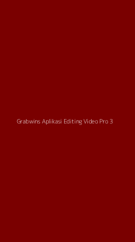 Tampilan Antarmuka Aplikasi Grabwins Aplikasi Editing Video Pro - 3