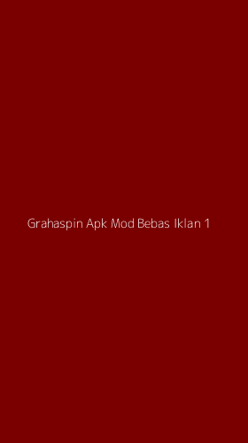 Tampilan Antarmuka Aplikasi Grahaspin Apk Mod Bebas Iklan - 1